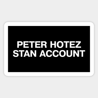 PETER HOTEZ STAN ACCOUNT Magnet